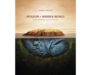 Museum of Hidden Beings: A Guide to Icelandic Creatures of Myth and Legend (Wool of Bat)