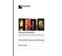 Museum Participation: New Directions for Audience Collaboration