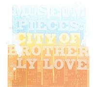 Museum Pieces - City of Brotherly Love