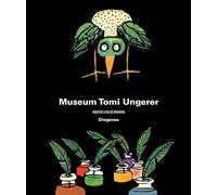 Museum Tomi Ungerer: Publikation zur Ausstellung Ende Oktober 2007, Musée de Strasbourg
