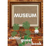 Museum: Visitor Guest Book: Museum Sign-In Log, Log book, Visitor Feedback