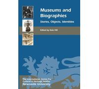 Museums and Biographies: Stories, Objects, Identities