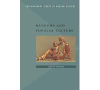 Museums and Popular Culture (Contemporary Issues in Museum Culture)
