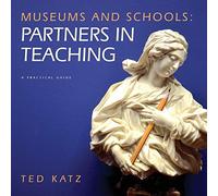Museums and Schools: Partners in Teaching