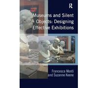 Museums and Silent Objects: Designing Effective Exhibitions