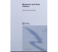 Museums and Their Visitors – Heritage: Care-Preservation-Management – Routledge
