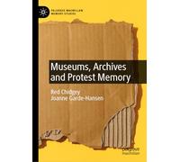 Museums, Archives and Protest Memory (Palgrave Macmillan Memory Studies)