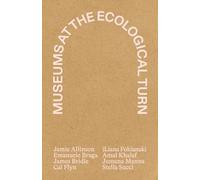 Museums at the Ecological Turn