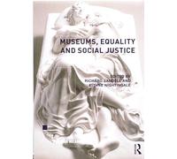 Museums, Equality and Social Justice (Museum Meanings)