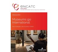 Museums go International : New strategies, new business models