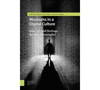 Museums in a Digital Culture: How Art and Heritage Become Meaningful