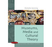Museums, Media And Cultural Theory (Issues in Cultural and Media Studies (Paperback))