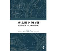Museums on the Web : Exploring the Past for the Future
