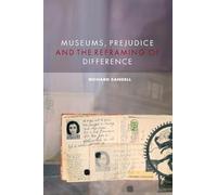 Museums, prejudice and the reframing of difference