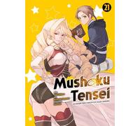 Mushoku Tensei - In dieser Welt mach ich alles anders 21: Actionreiche und lustige Abenteuer nach der Wiedergeburt in einer Fantasywelt