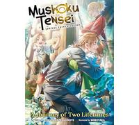 Mushoku Tensei: Jobless Reincarnation - A Journey of Two Lifetimes [Special Book] (Mushoku Tensei: Jobless Reincarnation (Light Novel))