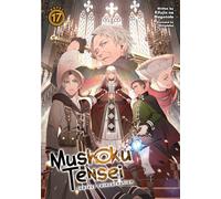 Mushoku Tensei: Jobless Reincarnation (Light Novel) Vol. 17