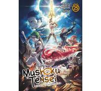 Mushoku Tensei: Jobless Reincarnation (Light Novel) Vol. 25: (Mushoku Tensei: Jobless Reincarnation (Light Novel) 25)