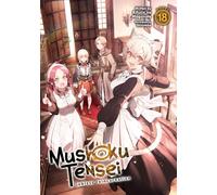 Mushoku Tensei Jobless Reincarnation Light Novel Vol. 18