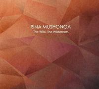 Mushonga, Rina - Wild the Wilderness