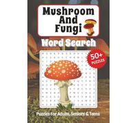 Mushroom And Fungi Word Search Puzzle Book: Word Searches about Mushrooms, Fungus, Spores and More, 6x9 ,110 pages, Easy to Read Print, Solutions ... Vacations, Holidays, Birthday and Free Times