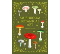 MUSHROOM BOTANICAL ART by PIE International Hardback Self Help Business