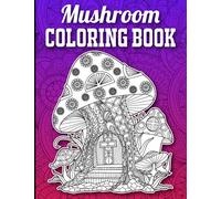 Mushroom Coloring Book: 40 Single-Sided Unique Mushroom Coloring Pages in Mandala Style with Intricate Patterns to Release Stress, Mushroom Gifts for Women