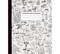 Mushroom Composition Notebook: 110 College-Ruled Pages | 7.5×9.25 in | Vintage Mushroom Art Cover | Perfect for Journaling, School, College, Office, or Everyday Writing