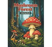 Mushroom Forest: A Cozy Woodland Coloring Book