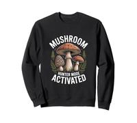 Mushroom Hunter Mode Activated Foraging Forest Sweatshirt