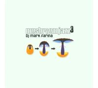 Mushroom Jazz 3 by Dj Mark Farina (2001-03-20)