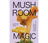 Mushroom Magic : An illustrated introduction to fascinating fungi