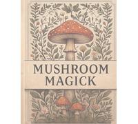 Mushroom Magick: A Botanical Coloring Journey