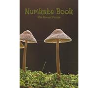 Mushroom Nurikabe Book: Nurikabe Puzzle Book with Normal Difficulty Level | 6x9 inches, 120 pages | 50+ puzzles … Good for Vacations, Holidays and Free Times