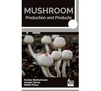 Mushroom: Production and Products (Edition1)