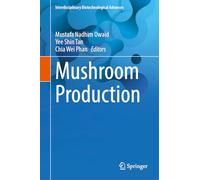 Mushroom Production (Interdisciplinary Biotechnological Advances)
