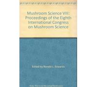 Mushroom Science VIII: The Proceedings of the Eighth International Congress on mushroom science