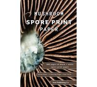MUSHROOM SPORE PRINT PAPER I FULL PAGE COVERAGE I 50 WHITE + 50 BLACK SHEETS: INCLUDED: HOW TO, COLORING SHEET, FUN FACTS