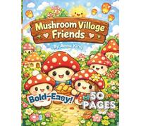 Mushroom Village Friends - Coloring Book: Whimsical Mushroom Characters for Cute Coloring & Relaxing Fun