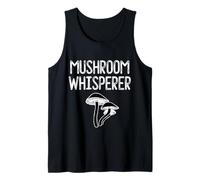 Mushroom Whisperer Fungi Hunter Morel Mycologist Mushrooms Tank Top