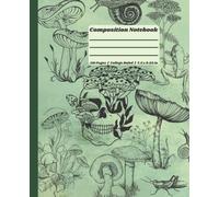 Mushroom/Woodsy Composition Notebook: Unique composition notebook | College Ruled | 110 pages | Awesome design great for writing songs, poems, lists, ... work, notes, drawing, journaling and more!