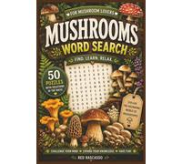 Mushroom Word Search: 50 Challenging Puzzles for Mushroom Lovers, Foragers and Mycology Enthusiasts | Challenge Your Mind | Edible Mushrooms, and Fungi Species