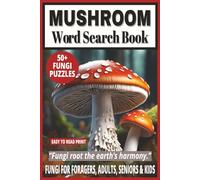 MUSHROOM WORD SEARCH BOOK: 50+ Easy-to-Read Puzzles in a Word Find Book About Foraging, Hunting Mushrooms, Ecology & Fungi Lover’s Fun Facts | 6×9 ... Foragers (LIFE & LEISURE WORD SEARCH SERIES)