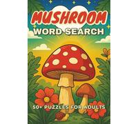 Mushroom Word Search Puzzle Book: 50+ Easy-to-Read Print Word Search Puzzles Featuring Mushrooms, Fungi, and Nature | 6x9 Inches | 112 Pages | Gifts for Vacations, Holidays and Free Times