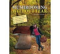 Mushrooming without Fear