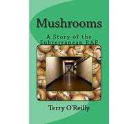 Mushrooms: A Story of the Subterranean RAF