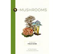 Mushrooms: An Illustrated Field Guide (Illustrated Field Guides)