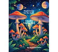 Mushrooms for the Soul: A Mindful Coloring Book