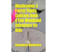 Mushrooms & Forest Plants Coloring Book - A Fun Woodland Adventure for Kids