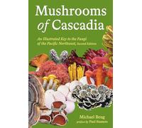 Mushrooms of Cascadia: An Illustrated Key to the Fungi of the Pacific Northwest
